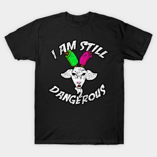 I Am Still Dangerous Goat with Pool Noodles on Horns T-Shirt